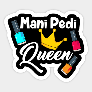 Mani Pedi Queen nail tech Sticker